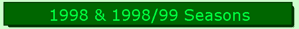 1998 & 1998/99 Seasons